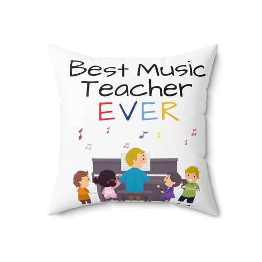 Best Music Teacher EVER Square Pillow